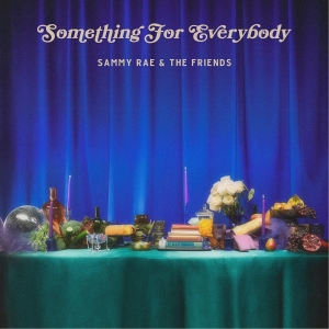 Sammy Rae & The Friends - Something For Everybody i gruppen VI TIPSER / Fredagsutgivelser / Fredag den 20:e september 2024 hos Bengans Skivbutik AB (5560365)