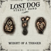 Lost Dog Street Band - Weight Of A Trigger i gruppen VI TIPSER / Fredagsutgivelser / Fredag den 18:e oktober 2024 hos Bengans Skivbutik AB (5560404)