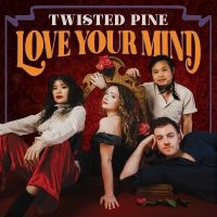 Twisted Pine - Love Your Mind i gruppen VI TIPSER / Fredagsutgivelser / Fredag den 18:e oktober 2024 hos Bengans Skivbutik AB (5560616)