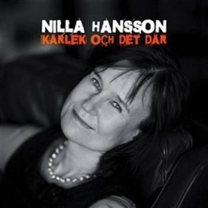 Hansson Nilla - Kärlek Och Det Där i gruppen cdonuppdat / CDON Jazz Klassisk NX hos Bengans Skivbutik AB (556074)