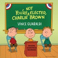 Vince Guaraldi - You're Not Elected, Charlie Brown i gruppen VI TIPSER / Fredagsutgivelser / Fredag den 6:e september 2024 hos Bengans Skivbutik AB (5561217)