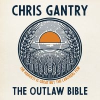 Chris Gantry - The Outlaw Bible i gruppen VI TIPSER / Fredagsutgivelser / Fredag den 6:e september 2024 hos Bengans Skivbutik AB (5561223)