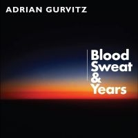 Gurvitz Adrian - Blood, Sweat And Years i gruppen VI TIPSER / Fredagsutgivelser / Fredag den 27:e september 2024 hos Bengans Skivbutik AB (5561458)