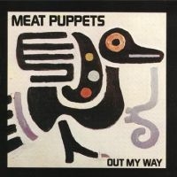 Meat Puppets - Out My Way i gruppen VI TIPSER / Fredagsutgivelser / Fredag den 13:e september 2024 hos Bengans Skivbutik AB (5561555)