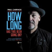 Carrack Paul - How Long - Has This Been Going On? i gruppen VI TIPSER / Fredagsutgivelser / Fredag den 13:e september 2024 hos Bengans Skivbutik AB (5561616)