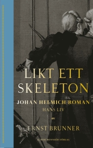 Ernst Brunner - Likt Ett Skeleton:Johan Helmich Roman - i gruppen Øvrige Bøker hos Bengans Skivbutik AB (5561650)