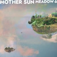 Mother Sun - Meadow 6 (Transparent Ice Blue Viny i gruppen VI TIPSER / Fredagsutgivelser / Fredag den 4:e oktober 2024 hos Bengans Skivbutik AB (5561772)