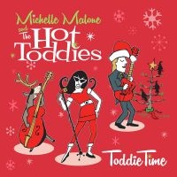 Malone Michelle And The Hot Toddie - Toddie Time i gruppen VI TIPSER / Fredagsutgivelser / Fredag den 18:e oktober 2024 hos Bengans Skivbutik AB (5561779)