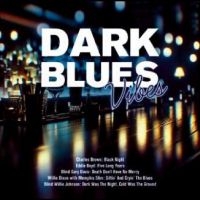 Vartious Artists - Dark Blues Vibes i gruppen VI TIPSER / Fredagsutgivelser / Fredag den 6:e september 2024 hos Bengans Skivbutik AB (5562197)