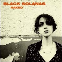 Black Solanas - Naked (Ep) i gruppen VI TIPSER / Fredagsutgivelser / Fredag den 30:e augusti 2024 hos Bengans Skivbutik AB (5562208)