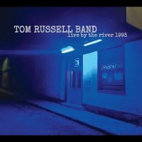 Tom Russell Band - Live By The River 1993 i gruppen VI TIPSER / Fredagsutgivelser / Fredag den 11:e oktober 2024 hos Bengans Skivbutik AB (5562269)