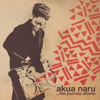 Akua Naru - The Journey Aflame i gruppen VI TIPSER / Fredagsutgivelser / Fredag 29 november 2024 hos Bengans Skivbutik AB (5562304)