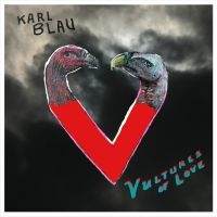 Blau Karl - Vultures Of Love i gruppen Annet /  hos Bengans Skivbutik AB (5562306)