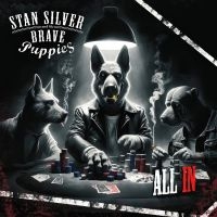 Stan Silver And The Brave Puppies - All In i gruppen VI TIPSER / Fredagsutgivelser / Fredag den 4:e oktober 2024 hos Bengans Skivbutik AB (5562382)