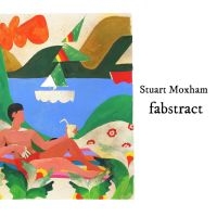 Moxham Stuart - Fabstract i gruppen CD / Pop-Rock hos Bengans Skivbutik AB (5562655)