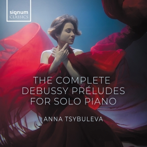 Anna Tsybuleva - Debussy: The Complete Preludes For i gruppen VI TIPSER / Fredagsutgivelser / Fredag den 11:e oktober 2024 hos Bengans Skivbutik AB (5562960)