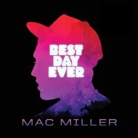 Miller Mac - Best Day Ever i gruppen VI TIPSER / Fredagsutgivelser / Fredag den 4:e oktober 2024 hos Bengans Skivbutik AB (5563465)