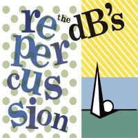 Db's The - Repercussion [2024 Remaster] i gruppen VI TIPSER / Fredagsutgivelser / Fredag den 18:e oktober 2024 hos Bengans Skivbutik AB (5563659)