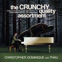 Christopher Dominique Thau - The Crunchy Quality Assortment i gruppen VI TIPSER / Fredagsutgivelser / Fredag den 6:e september 2024 hos Bengans Skivbutik AB (5563759)