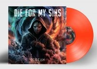 Die For My Sins - Scream (Orange Vinyl Lp) i gruppen VI TIPSER / Fredagsutgivelser / Fredag 22 november 2024 hos Bengans Skivbutik AB (5563776)