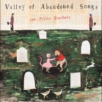 Felice Brothers The - Valley Of Abandoned Songs i gruppen VI TIPSER / Fredagsutgivelser / Fredag den 27:e september 2024 hos Bengans Skivbutik AB (5564039)