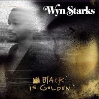 Starks Wyn - Black Is Golden i gruppen VI TIPSER / Fredagsutgivelser / Fredag den 20:e september 2024 hos Bengans Skivbutik AB (5564066)