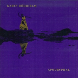 Höghielm Karin - Apocryphal i gruppen CD hos Bengans Skivbutik AB (556444)