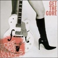 Gore Gore Girls - Get The Gore (Red Vinyl) i gruppen VI TIPSER / Fredagsutgivelser / Fredag den 11:e oktober 2024 hos Bengans Skivbutik AB (5564660)