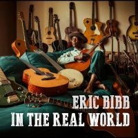 Bibb Eric - Eric Bibb In The Real World i gruppen VI TIPSER / Fredagsutgivelser / Fredag den 18:e oktober 2024 hos Bengans Skivbutik AB (5564682)