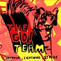 Go! Team The - Thunder, Lightning, Strike i gruppen VI TIPSER / Fredagsutgivelser / Fredag den 27:e september 2024 hos Bengans Skivbutik AB (5564699)