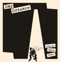 Day Drinker - Into An Early Grave (Black Vinyl Lp i gruppen VI TIPSER / Fredagsutgivelser / Fredag den 18:e oktober 2024 hos Bengans Skivbutik AB (5564714)