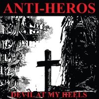 Anti-Heros - Devil At My Heels i gruppen VI TIPSER / Fredagsutgivelser / Fredag den 18:e oktober 2024 hos Bengans Skivbutik AB (5564905)