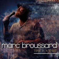 Broussard Marc - Time Is A Thief i gruppen VI TIPSER / Fredagsutgivelser / Fredag den 27:e september 2024 hos Bengans Skivbutik AB (5565051)