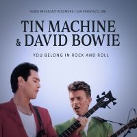 Tin Machine - You Belong In Rock And Roll i gruppen VI TIPSER / Fredagsutgivelser /  hos Bengans Skivbutik AB (5565055)