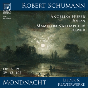 Angelika Huber Mamikon Nakhapetov - Schumann: Mondnacht - Lieder Und Kl i gruppen VI TIPSER / Fredagsutgivelser / Fredag den 18:e oktober 2024 hos Bengans Skivbutik AB (5565218)