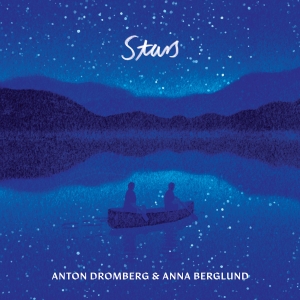 Anton Dromberg & Anna Berglund - Stars i gruppen VI TIPSER / Fredagsutgivelser / Fredag 1 november 2024 hos Bengans Skivbutik AB (5565244)