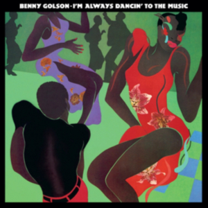 Benny Golson -  I'm Always Dancin' To The Music i gruppen VI TIPSER / Fredagsutgivelser /  hos Bengans Skivbutik AB (5565321)