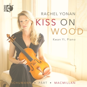 Rachel Yonan Kwan Yi - Macmillan, Pärt & Schumann: Kiss On i gruppen VI TIPSER / Fredagsutgivelser /  hos Bengans Skivbutik AB (5565347)