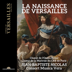 Consort Musica Vera Jean-Baptiste - La Naissance De Versailles i gruppen VI TIPSER / Fredagsutgivelser / Fredag den 18:e oktober 2024 hos Bengans Skivbutik AB (5565358)