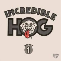 Incredible Hog - Volume 1 (Vinyl Lp) i gruppen Annet /  hos Bengans Skivbutik AB (5565497)