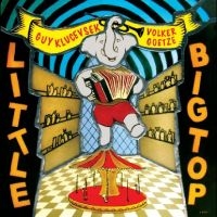 Guy Klucevsek Volker Goetze - Little Big Top i gruppen Annet /  hos Bengans Skivbutik AB (5565823)