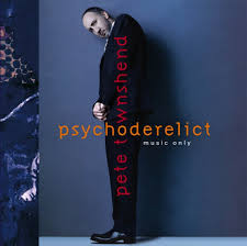 Pete Townshend - Psychoderelict i gruppen VI TIPSER / Fredagsutgivelser / Fredag den 18:e oktober 2024 hos Bengans Skivbutik AB (5565833)