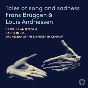 Cappella Amsterdam Orchestra Of Th - Brüggen & Andriessen: Tales Of Song i gruppen VI TIPSER / Fredagsutgivelser / Fredag 1 november 2024 hos Bengans Skivbutik AB (5565923)