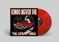 Kings Never Die - Life & Times The (Red Vinyl Lp) i gruppen VI TIPSER / Fredagsutgivelser /  hos Bengans Skivbutik AB (5565990)