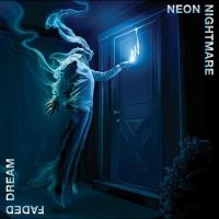 Neon Nightmare - Faded Dream i gruppen VI TIPSER / Fredagsutgivelser / Fredag 1 november 2024 hos Bengans Skivbutik AB (5565999)