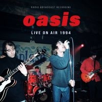 Oasis - Live On Air 1994 / Radio Broadcast i gruppen VI TIPSER / Fredagsutgivelser / 2025-01-10 hos Bengans Skivbutik AB (5566253)