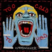 Warmduscher - Too Cold To Hold i gruppen VI TIPSER / Fredagsutgivelser / Fredag 15 november 2024 hos Bengans Skivbutik AB (5566262)