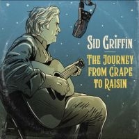 Griffin Sid - The Journey From Grape To Raisin i gruppen VI TIPSER / Fredagsutgivelser /  hos Bengans Skivbutik AB (5566418)