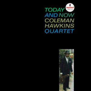 Coleman Hawkins Quartet - Today And Now i gruppen VI TIPSER / Fredagsutgivelser / Fredag 1 november 2024 hos Bengans Skivbutik AB (5566479)