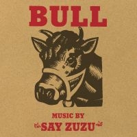 Say Zuzu - Bull (Deluxe Edition) i gruppen VI TIPSER / Fredagsutgivelser / Fredag 15 november 2024 hos Bengans Skivbutik AB (5566526)